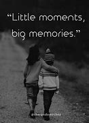 Image result for Inspirational Quotes About Making Memories