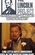Image result for Lincoln Project Meme
