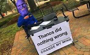 Image result for Thanos Did Nothing Wrong Meme