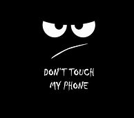 Image result for Don't Tuch My Phone Gun