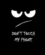 Image result for Don't Tuch My Phone Walpaper Ghussa