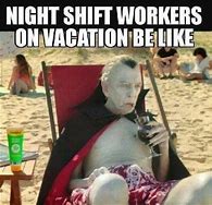 Image result for Shift Work Memes