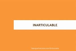 Image result for inarticulable