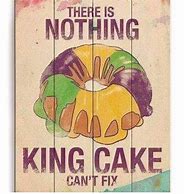 Image result for King Cake Meme