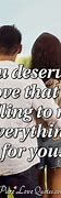 Image result for You Deserve Love Quotes