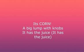 Image result for It Is Corn Song