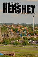 Image result for Things to Do in Hershey PA