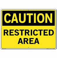 Image result for Restricted Area. Sign