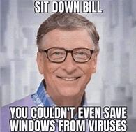 Image result for Bill Gates Meme