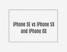 Image result for SE vs iPhone 6s Camera
