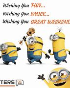 Image result for Minions Long Weekend Quotes