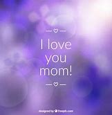 Image result for I Love You Mama Card for Print