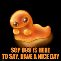 Image result for SCP 999 Memes