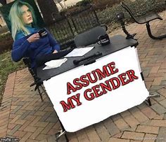 Image result for Gender Meme Change My Mind