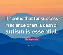 Image result for Asperger's Quotes