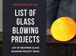 Image result for Beginner Glass Blowing Projects