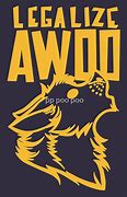 Image result for Legalize Awoo