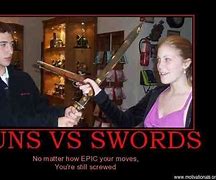 Image result for Sword vs Gun Meme