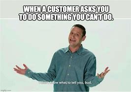 Image result for Customer Service Duh Meme