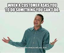 Image result for Teriible Customer Service Meme