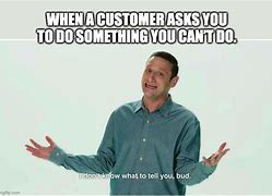 Image result for Customer Service Meme Positive