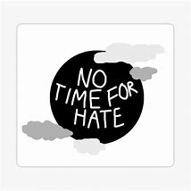 Image result for No Time for Hate Meme