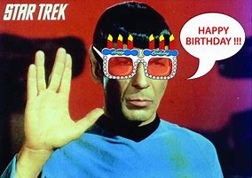 Image result for Spock Happy Birthday Images