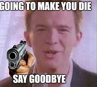 Image result for RickRolled Meme