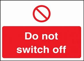 Image result for Do Not Turn Off Switch