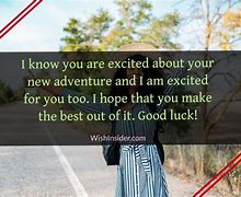 Image result for Good Luck On Your New Journey Quotes