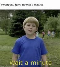 Image result for 5 Minutes to Go Meme