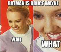 Image result for The Batman Bruce Wayne Meme