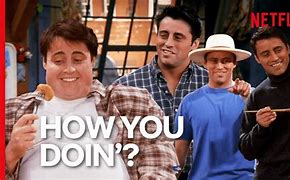 Image result for Joey From Friends How You Do In