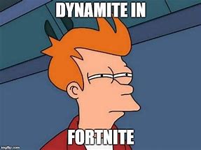 Image result for Meme Dynamite Epic Fail