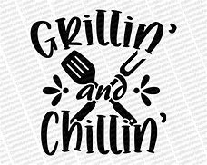 Image result for Grillin' and Chillin