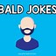 Image result for Funny Bald Quotes