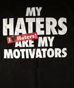 Image result for Ignore Haters Quotes