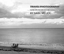 Image result for Black and White Travel Photos