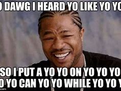 Image result for Yo Dawg Meme Indonesia