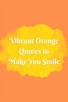 Image result for Orange Quotes