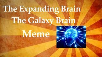 Image result for Galaxy Brain Meme Long