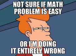 Image result for Hard Math Problem Meme