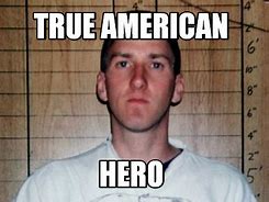 Image result for True American Hero Memes