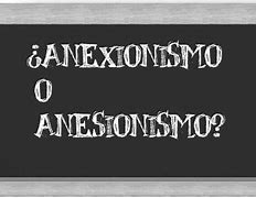 Image result for anexionismo