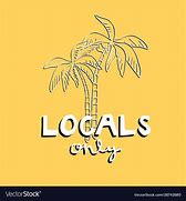 Image result for Locals Only Black and White Tin Sign