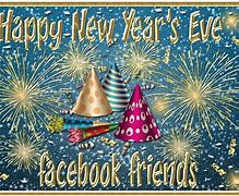 Image result for Happy New Year's Eve Facebook Friends