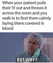 Image result for IV Nurse Meme