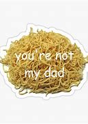 Image result for Your Not My Dad Meme