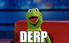 Image result for Kermit the Frog Derp Face