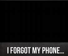 Image result for Forgot My Phone Status